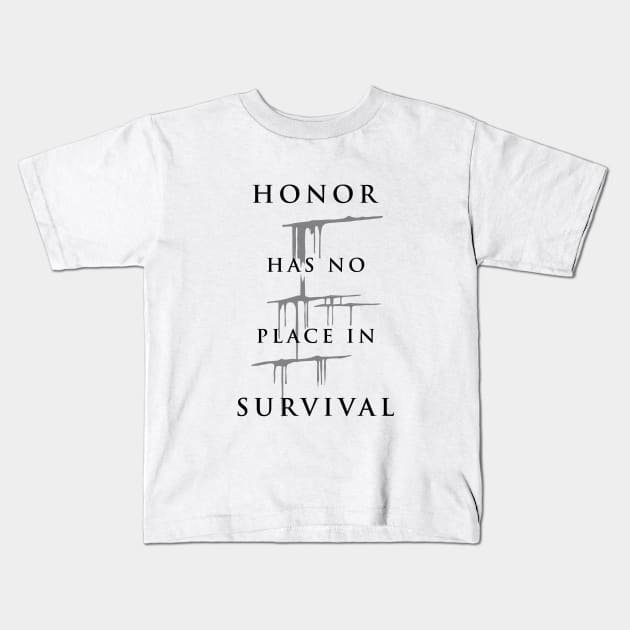 Carve The Mark - Honor Has No Place In Survival Kids T-Shirt by BadCatDesigns